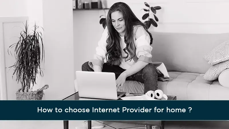 How to choose Internet Provider for home?