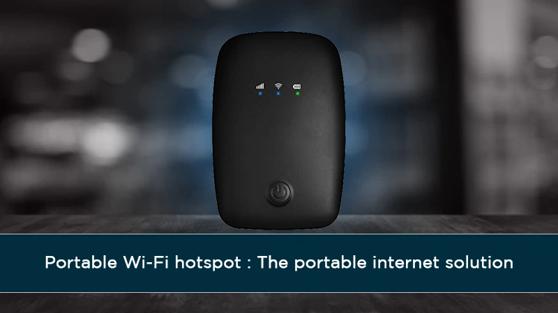 Portable Wi-Fi hotspot : The portable internet solution