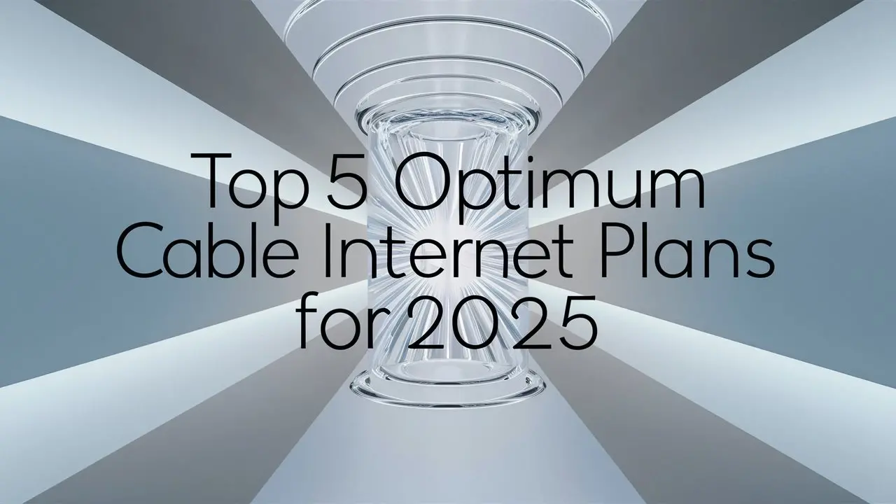 Top 5 Optimum Cable Internet Plans for 2025