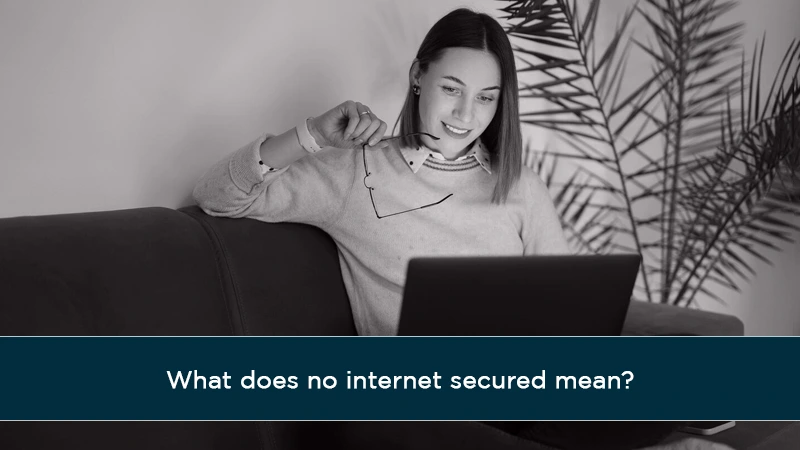 what does no internet secured mean