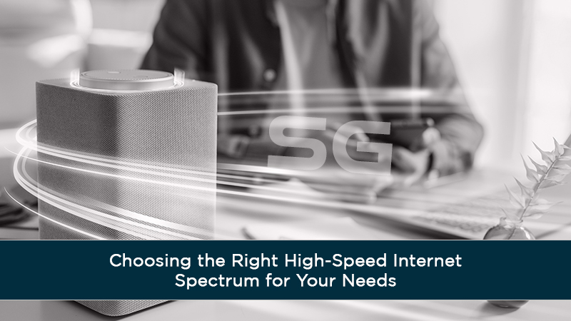 Choosing the Right High-Speed Internet Spectrum for Your Needs