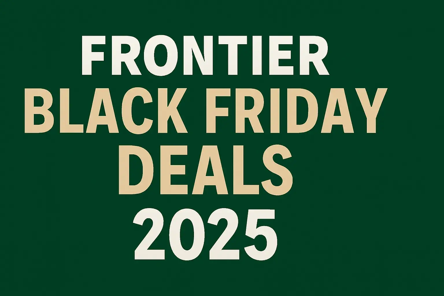 Frontier Black Friday Deals 2025 β Unbeatable Internet & TV Bundle Savings