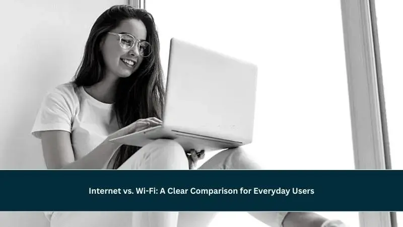 what's the difference between internet and wifi