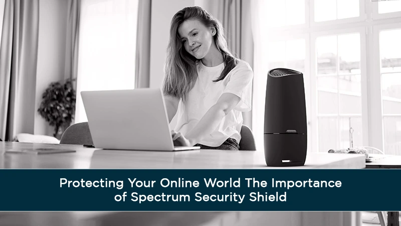 Protecting Your Online World : The Importance of Spectrum Security Shield
