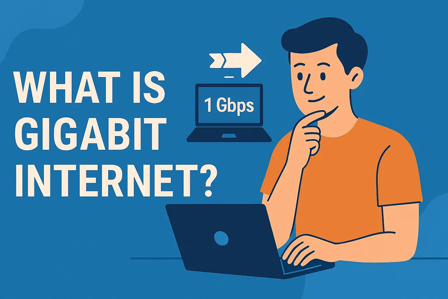 The Ultimate Guide to Gigabit Internet: Everything You Need to Know in 2025